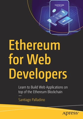 Ethereum for Web Developers: Learn to Build Web Applications on Top of the Ethereum Blockchain-cover