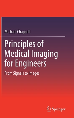 Principles of Medical Imaging for Engineers: From Signals to Images-cover