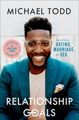 Relationship Goals: How to Win at Dating, Marriage, and Sex-cover
