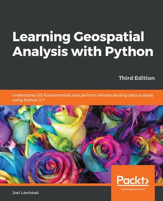 Learning Geospatial Analysis with Python - Third Edition-cover