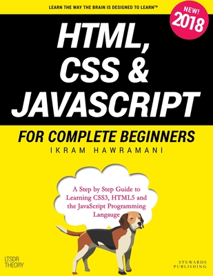 HTML, CSS & JavaScript for Complete Beginners: A Step by Step Guide to Learning HTML5, CSS3 and the JavaScript Programming Language-cover