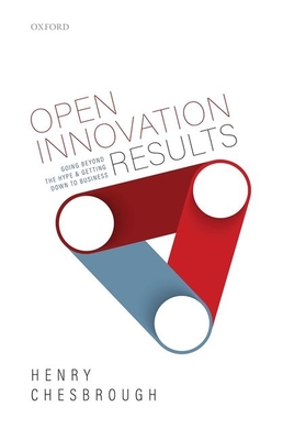 Open Innovation Results: Going Beyond the Hype and Getting Down to Business-cover