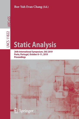 Static Analysis: 26th International Symposium, SAS 2019, Porto, Portugal, October 8-11, 2019, Proceedings-cover