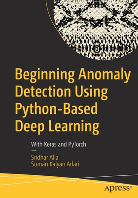 Beginning Anomaly Detection Using Python-Based Deep Learning: With Keras and Pytorch-cover