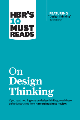 Hbr's 10 Must Reads on Design Thinking (with Featured Article Design Thinking by Tim Brown)-cover