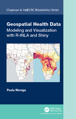 Geospatial Health Data: Modeling and Visualization with R-Inla and Shiny-cover