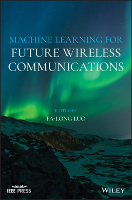 Machine Learning for Future Wireless Communications (Hardcover)