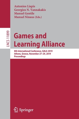 Games and Learning Alliance: 8th International Conference, Gala 2019, Athens, Greece, November 27-29, 2019, Proceedings-cover