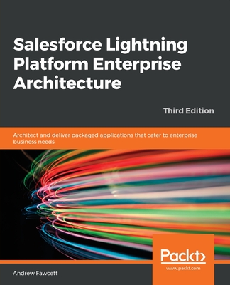 Salesforce Lightning Platform Enterprise Architecture , 3e