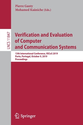 Verification and Evaluation of Computer and Communication Systems: 13th International Conference, Vecos 2019, Porto, Portugal, October 9, 2019, Procee