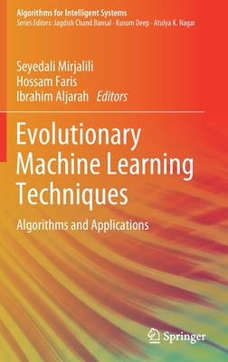 Evolutionary Machine Learning Techniques: Algorithms and Applications-cover