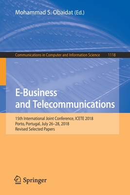 E-Business and Telecommunications: 15th International Joint Conference, Icete 2018, Porto, Portugal, July 26-28, 2018, Revised Selected Papers-cover