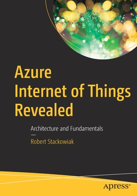 Azure Internet of Things Revealed: Architecture and Fundamentals-cover