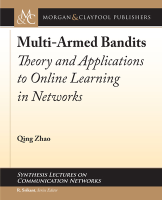 Multi-Armed Bandits: Theory and Applications to Online Learning in Networks