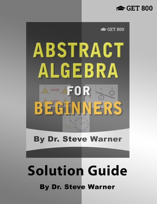 Abstract Algebra for Beginners - Solution Guide-cover