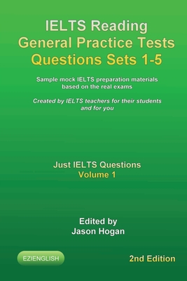 IELTS Reading General Practice Tests Questions Sets 1-5. Sample mock IELTS preparation materials based on the real exams.: Created by IELTS teachers f-cover