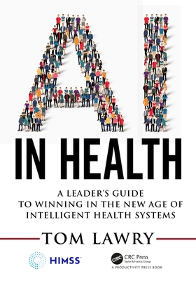 AI in Health: A Leader's Guide to Winning in the New Age of Intelligent Health Systems-cover