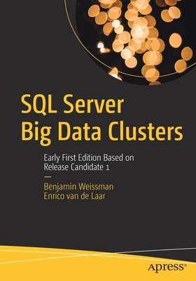 SQL Server Big Data Clusters: Early First Edition Based on Release Candidate 1