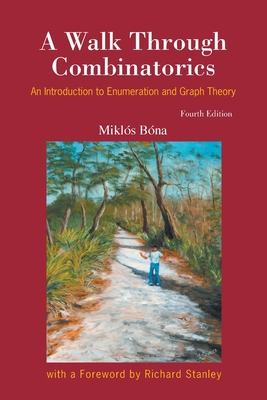 A Walk Through Combinatorics: An Introduction to Enumeration and Graph Theory (Fourth Edition)-cover