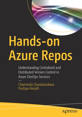 Hands-On Azure Repos: Understanding Centralized and Distributed Version Control in Azure Devops Services 