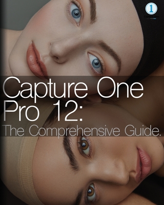 Capture One Pro 12: The Comprehensive Guide-cover