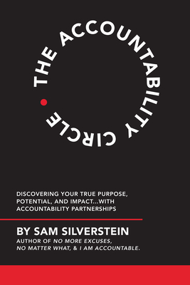 The Accountability Circle: Discovering Your True Purpose, Potential, and Impact...with Accountability Partnerships-cover