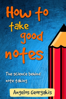 How To Take Good Notes: The science behind note-taking-cover