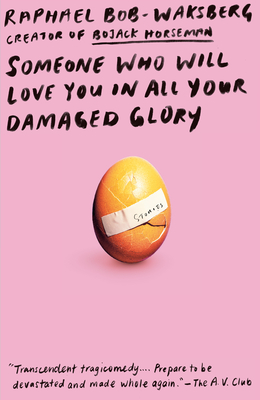 Someone Who Will Love You in All Your Damaged Glory: Stories-cover