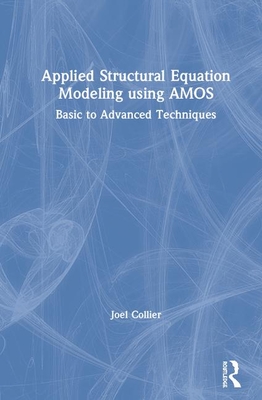 Applied Structural Equation Modeling Using Amos: Basic to Advanced Techniques-cover