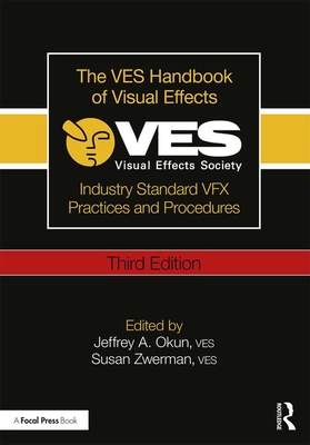 The Ves Handbook of Visual Effects: Industry Standard Vfx Practices and Procedures-cover