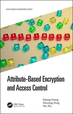 Attribute-Based Encryption and Access Control-cover