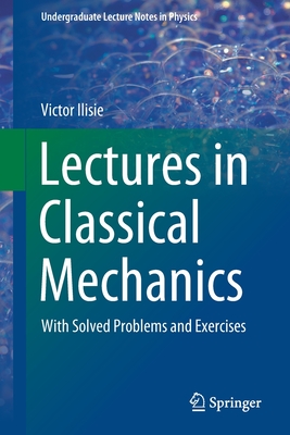 Lectures in Classical Mechanics: With Solved Problems and Exercises-cover