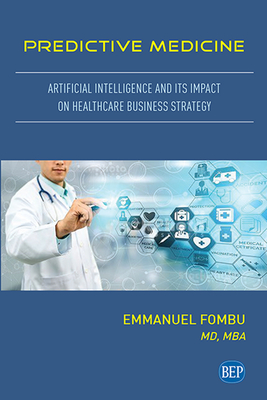 Predictive Medicine: Artificial Intelligence and Its Impact on Healthcare Business Strategy-cover