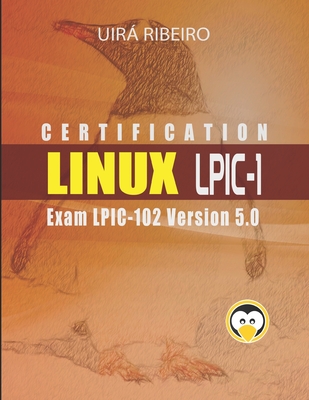 Linux Lpic 102 Certification: Guide to the LPIC-102 Exam - Revised and Updated Version-cover