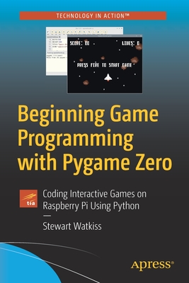 Beginning Game Programming with Pygame Zero: Coding Interactive Games on Raspberry Pi Using Python (Paperback)-cover