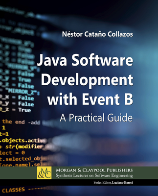 Java Software Development with Event B: A Practical Guide-cover