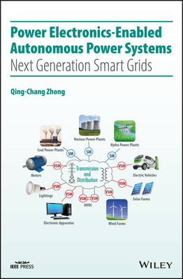 Power Electronics-Enabled Autonomous Power Systems: Next Generation Smart Grids-cover