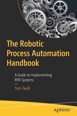 The Robotic Process Aut omation Handbook: A Guide to Implementing RPA Systems (English)-cover