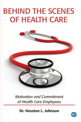 Behind the Scenes of Health Care: Motivation and Commitment of Health Care Employees-cover