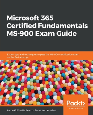 Microsoft 365 Certified Fundamentals MS-900 Exam Guide-cover