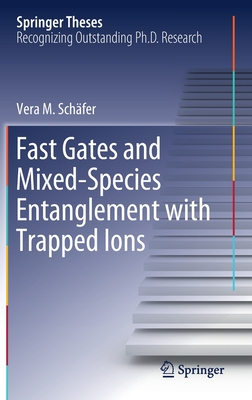 Fast Gates and Mixed-Species Entanglement with Trapped Ions-cover