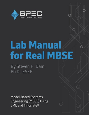 Lab Manual for Real MBSE: Model-Based Systems Engineering (MBSE) Using LML and Innoslate-cover