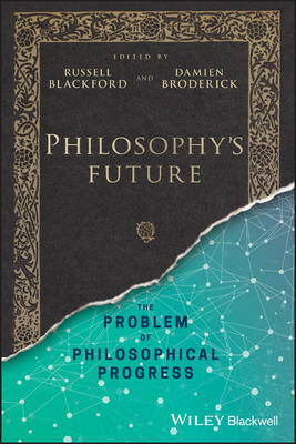 Philosophy's Future: The Problem of Philosophical Progress-cover