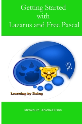 Getting Started with Lazarus and Free Pascal: Learning by doing-cover