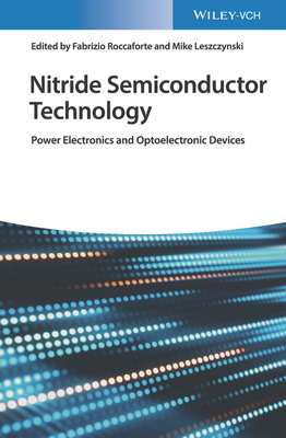 Nitride Semiconductor Technology: Power Electronics and Optoelectronic Devices (Hardcover)