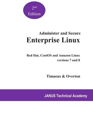 Administer and Secure Enterprise Linux: Red Hat and CentOS versions 7 and 8-cover