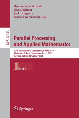 Parallel Processing and Applied Mathematics: 13th International Conference, Ppam 2019, Bialystok, Poland, September 8-11, 2019, Revised Selected Paper-cover