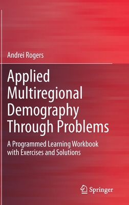 Applied Multiregional Demography Through Problems: A Programmed Learning Workbook with Exercises and Solutions-cover