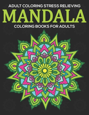 Adult Coloring Stress Relieving: Mandala Coloring Books For Adults: Relaxation Mandala Designs-cover