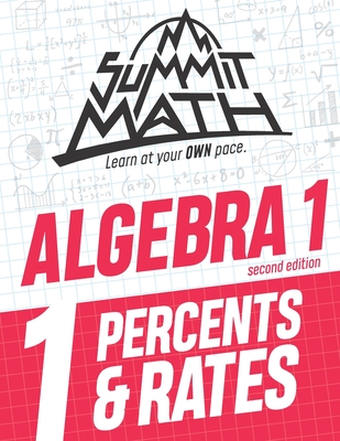 Summit Math Algebra 1 Book 1: Percents & Rates-cover